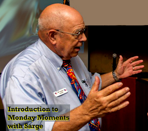 Introduction to Monday Moments with Sarge